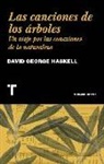 David George Haskell - Las canciones de los árboles : un viaje por las conexiones de la naturaleza