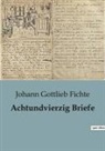 Johann Gottlieb Fichte - Achtundvierzig Briefe