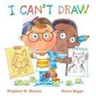 Stephen W Martin, Brian Biggs - I Can't Draw