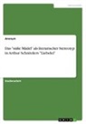 Anonymous - Das "süße Mädel" als literarischer Stereotyp in Arthur Schnitzlers "Liebelei"