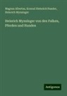 Magnus Albertus, Konrad Dieterich Haßler, Heinrich Mynsinger - Heinrich Mynsinger von den Falken, Pferden und Hunden