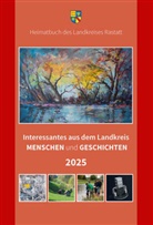 Martin Walter, Christian Dusch, Landkreis Rastatt, Landkreis Rastatt, Martin Walter - Interessantes aus dem Landkreis - Menschen und Geschichten 2025