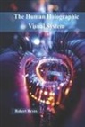 Robert Reyes - The Human Holographic Visual System