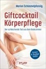 Marion Schimmelpfennig - Giftcocktail Körperpflege