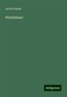 Jacob Grimm - Weisthümer
