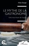Kilien Stengel - Le mythe de la gastronomie