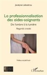 Jocelyne Labastrou - La professionnalisation des aides-soignants