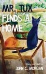 John C Morgan, John C. Morgan - Mr. Tux Finds a Home
