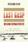 Peter Buck Feller - The Last Gasp of William Schwarzfeller