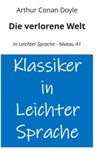 Arthur Conan Doyle, André Graf - Die verlorene Welt: In Leichter Sprache - Niveau A1