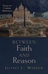 Jeffrey L Morrow, Jeffrey L. Morrow - Between Faith and Reason
