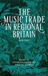 Stephanie Carter, Stephanie (Contributor) Carter, Simon D I Fleming, Simon D. I. Fleming - The Music Trade in Regional Britain, 1650-1800