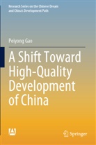 Peiyong Gao - A Shift Toward High-Quality Development of China