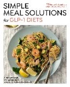 Summer Kessel - Simple Meal Solutions for GLP-1 Diets
