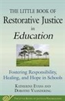 Katherine Evans, Dorothy Vaandering - The Little Book of Restorative Justice in Education