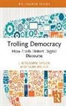 Richey Sean, Taylor J. Benjamin - Trolling Democracy