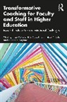 Karen Hrach Gonzalez Rice, Karen Gonzalez Rice, Susan Hrach, Linder Kathryn E., Katherine S. Maynard - Transformative Coaching for Faculty and Staff in Higher Education