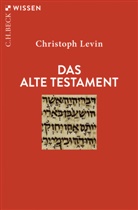 Christoph Levin - Das Alte Testament