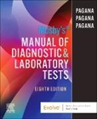 Kathleen Deska Pagana, Theresa Noel Pagana, Timothy J. Pagana - Mosby's Manual of Diagnostic and Laboratory Tests