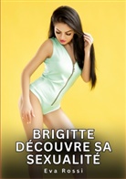 Eva Rossi - Brigitte découvre sa sexualité