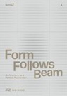 Florian Heilmeyer, Christian Holl, Joha Hucht, Johannes Hucht, Steffen Knöll - Form Follows Beam