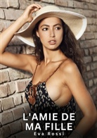 Eva Rossi - L'amie de ma fille