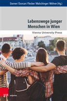 Katharina Danner, Michael Duncan, Jörg Fischer, Jör Flecker, Jörg Flecker, Paul Malschinger... - Lebenswege junger Menschen in Wien