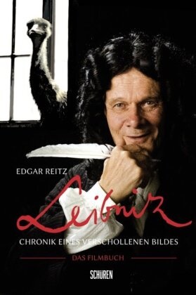 Edgar Reitz - Leibniz - Chronik eines verschollenen Bildes Das Filmbuch