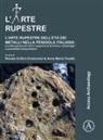 Renata Tosatti Grifoni Cremonesi, Renata Grifoni Cremonesi, Anna Maria Tosatti - Larte Rupestre Delleta Dei Metalli Nella Penisola Italiana: