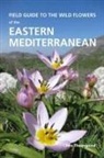 Chris Thorogood - Field Guide to the Wild Flowers of the Eastern Mediterranean