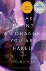 Sheung-King - You Are Eating an Orange. You Are Naked