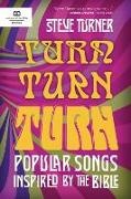 Steve Turner - Turn, Turn, Turn Popular Songs Inspired by the Bible