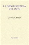 Günther Anders - La obsolescencia del odio