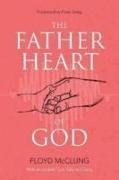 Floyd McClung - The Father Heart of God