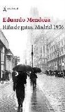 Eduardo Mendoza - Riña de gatos : Madrid 1936