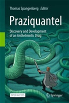 Thomas Spangenberg - Praziquantel: Discovery and Development of an Anthelmintic Drug