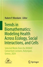 Rubem P. Mondaini, Rubem P Mondaini - Trends in Biomathematics: Modeling Health Across Ecology, Social Interactions, and Cells