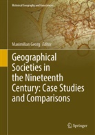Maximilian Georg - Geographical Societies in the Nineteenth Century: Case Studies and Comparisons