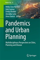 Helka-Liisa Hentilä, Aale Luusua, Emilia Rönkkö, Emilia Rönkkö et al, Annukka Sailo, Anna Suorsa - Pandemics and Urban Planning: Multidisciplinary Perspectives on Cities, Planning and Disease