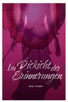 Ursel Schmid, Ursel Schmid - Im Dickicht der Erinnerungen