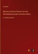 Kirchhoff - Mensch Und Erde; Skizzen Von Den Wechselbeziehungen Zwischen Beiden in Großdruckschrift