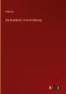 Klabund - Die Krankheit: Eine Erzählung