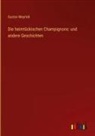 Gustav Meyrink - Die heimtückischen Champignons: und andere Geschichten