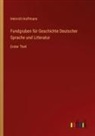 Heinrich Hoffmann - Fundgruben für Geschichte Deutscher Sprache und Litteratur