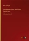 Peter Rosegger - Feierabende; Lustige und finstere Geschichten