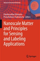 Chakraborty, Purushottam Chakraborty, Dambarudhar Mohanta - Nanoscale Matter and Principles for Sensing and Labeling Applications