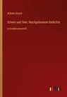 Wilhelm Busch - Schein und Sein; Nachgelassene Gedichte