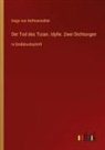 Hugo von Hofmannsthal - Der Tod des Tizian. Idylle. Zwei Dichtungen