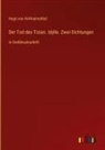 Hugo von Hofmannsthal - Der Tod des Tizian. Idylle. Zwei Dichtungen
