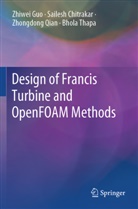 Sailesh Chitrakar, Zhiwei Guo, Zhongdong Qian, Zhongdong et Qian, Bhola Thapa - Design of Francis Turbine and OpenFOAM Methods